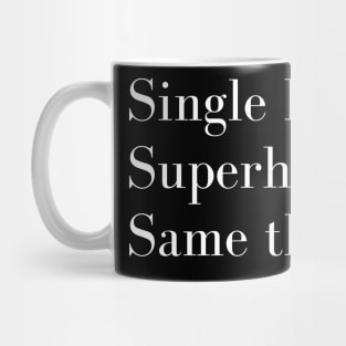 Single dad, Superhero - Same thing Mug